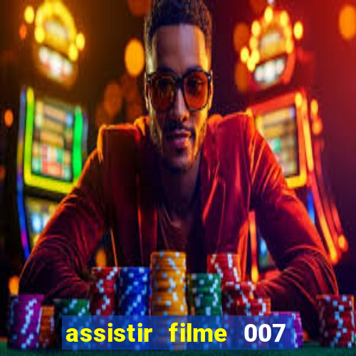 assistir filme 007 cassino royale legendado